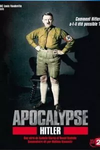 смотреть Апокалипсис: Восхождение Гитлера